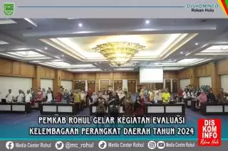 Pemda Rohul gelar Kegiatan Evaluasi Kelembagaan PD 2024, Ini Asa Bupati Rohul