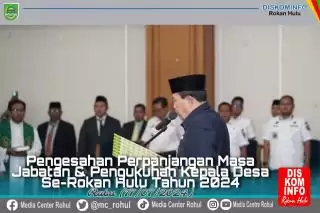 Bupati Rohul Kukuhkan Perpanjangan Jabatan Kades