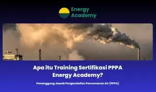 Apa itu Training Sertifikasi PPPA Energy Academy?
