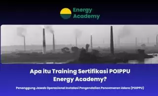 Apa itu Training Sertifikasi POIPPU Energy Academy?