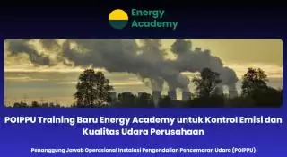 POIPPU Training Baru Energy Academy Kontrol Emisi dan Kualitas Udara Perusahaan