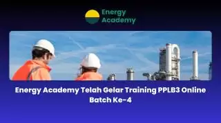 Energy Academy Sukses Gelar Training PPLB3 Online Batch ke 4