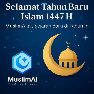 Selamat Tahun Baru Islam 1447 H: MuslimAi.ai Sejarah Baru Buat Umat