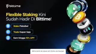 Bittime Fleksibel Staking, Maksimalkan Potensi Pertumbuhan Aset Kripto Para Trader