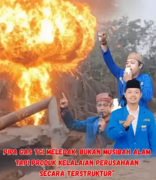 PC PMII Inhu: Pipa Gas TGI Meledak, Bukan Musibah Alam Tapi Kelalaian Perusahaan secara Terstruktur