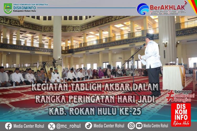 Tabligh Akbar HUT Rohul ke 25, Pemkab Datangkan Ustadz Muhammad Subki Al Bughury