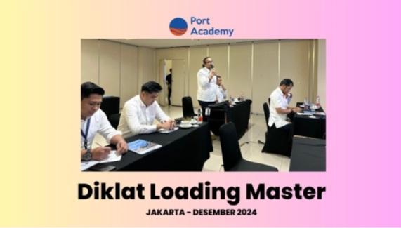 Tingkatkan Kompetensi Loading Master Bersama Port Academy