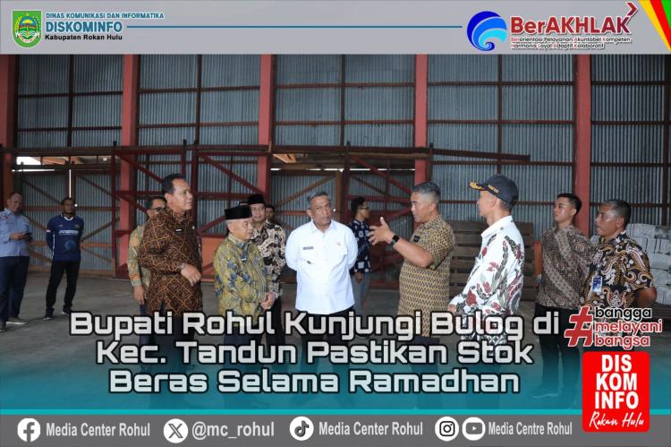Di Gudang Bulok Tandun Bupati Rohul Pastikan Stok Beras Selama Ramadhan